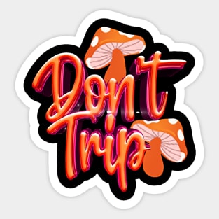 Don't Trip Sticker